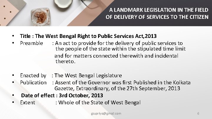 A LANDMARK LEGISLATION IN THE FIELD OF DELIVERY OF SERVICES TO THE CITIZEN •