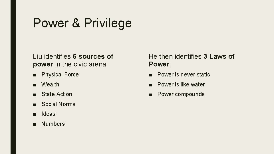 Power & Privilege Liu identifies 6 sources of power in the civic arena: He Power & Privilege Liu identifies 6 sources of power in the civic arena: He