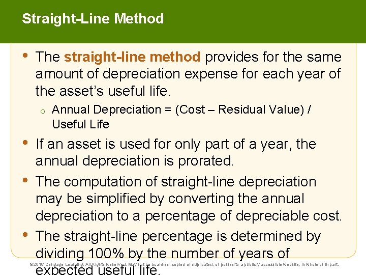 Straight-Line Method • The straight-line method provides for the same amount of depreciation expense