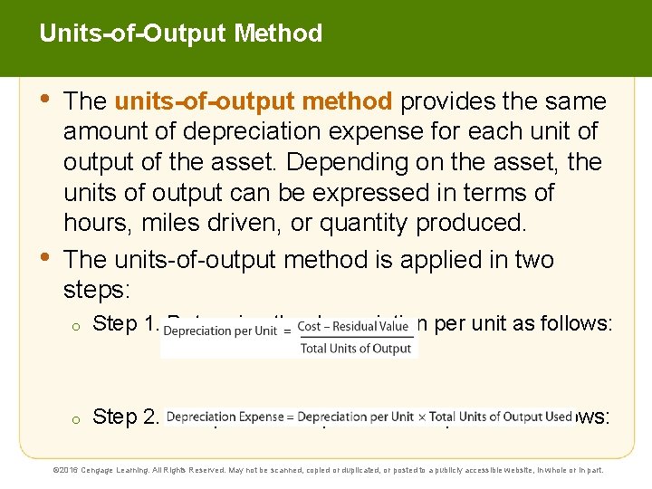 Units-of-Output Method • • The units-of-output method provides the same amount of depreciation expense