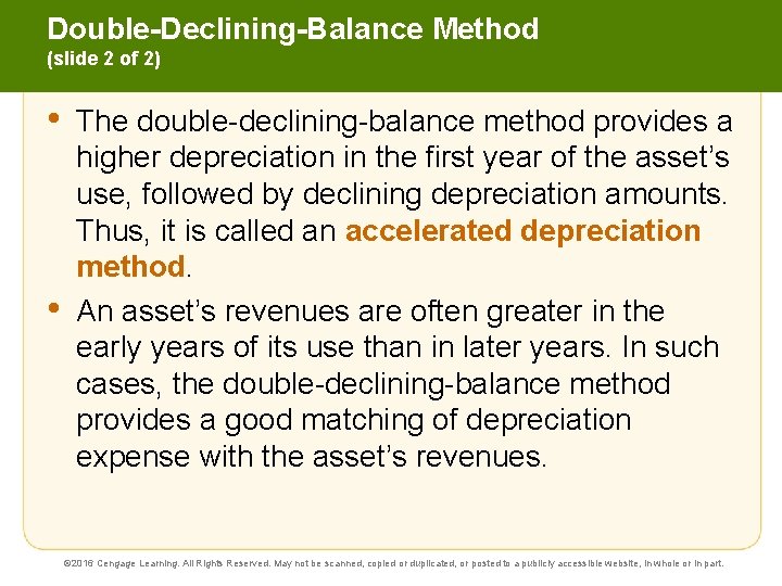 Double-Declining-Balance Method (slide 2 of 2) • • The double-declining-balance method provides a higher