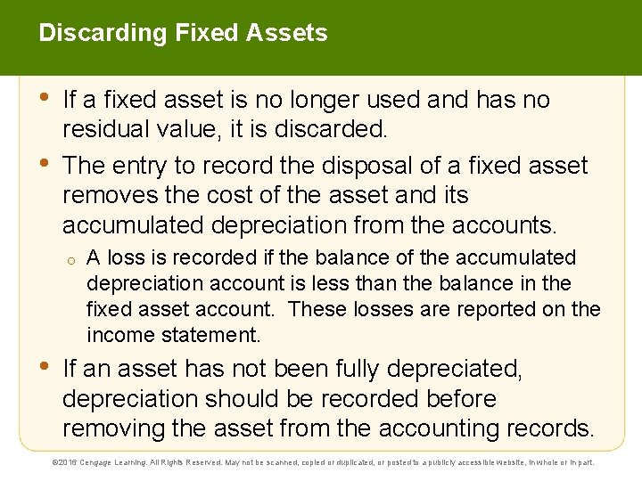 Discarding Fixed Assets • • If a fixed asset is no longer used and
