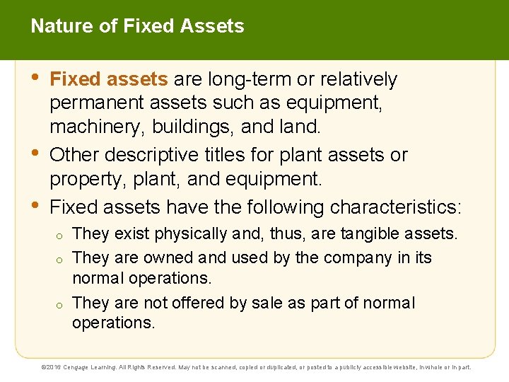 Nature of Fixed Assets • • • Fixed assets are long-term or relatively permanent