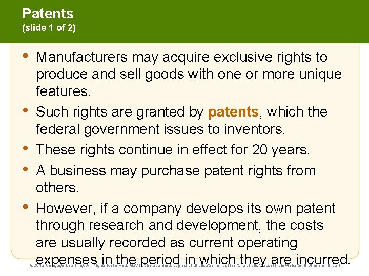 Patents (slide 1 of 2) • • • Manufacturers may acquire exclusive rights to
