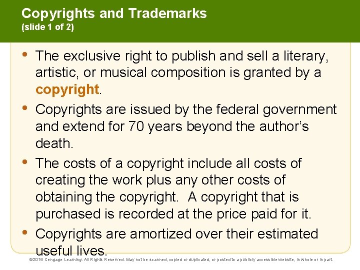 Copyrights and Trademarks (slide 1 of 2) • • The exclusive right to publish