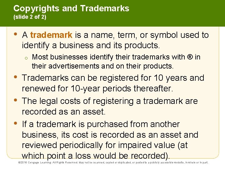 Copyrights and Trademarks (slide 2 of 2) • A trademark is a name, term,