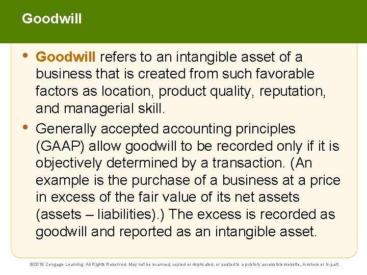 Goodwill • • Goodwill refers to an intangible asset of a business that is