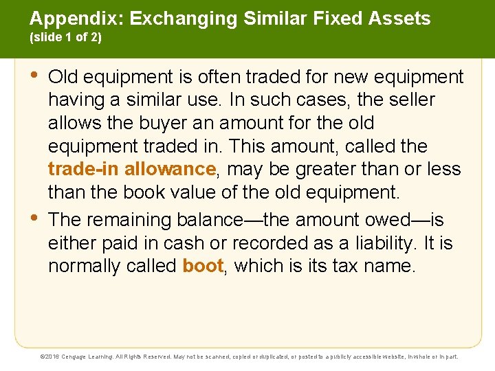 Appendix: Exchanging Similar Fixed Assets (slide 1 of 2) • • Old equipment is