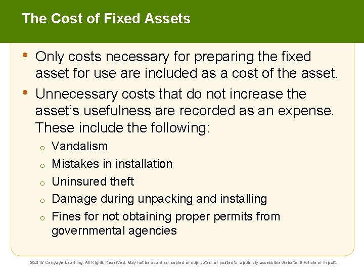 The Cost of Fixed Assets • • Only costs necessary for preparing the fixed