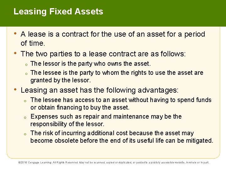 Leasing Fixed Assets • • A lease is a contract for the use of