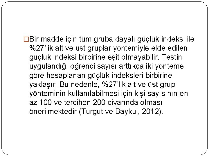 �Bir madde için tüm gruba dayalı güçlük indeksi ile %27’lik alt ve üst gruplar