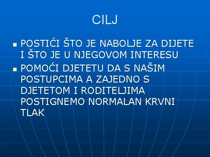 CILJ n n POSTIĆI ŠTO JE NABOLJE ZA DIJETE I ŠTO JE U NJEGOVOM