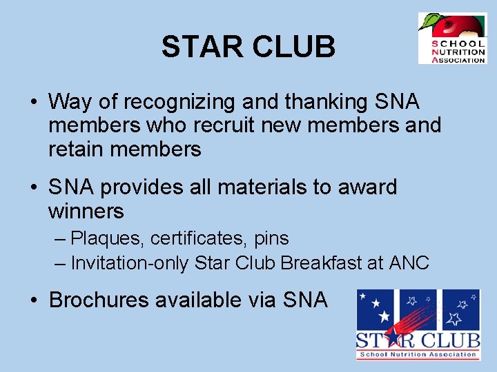 STAR CLUB • Way of recognizing and thanking SNA members who recruit new members