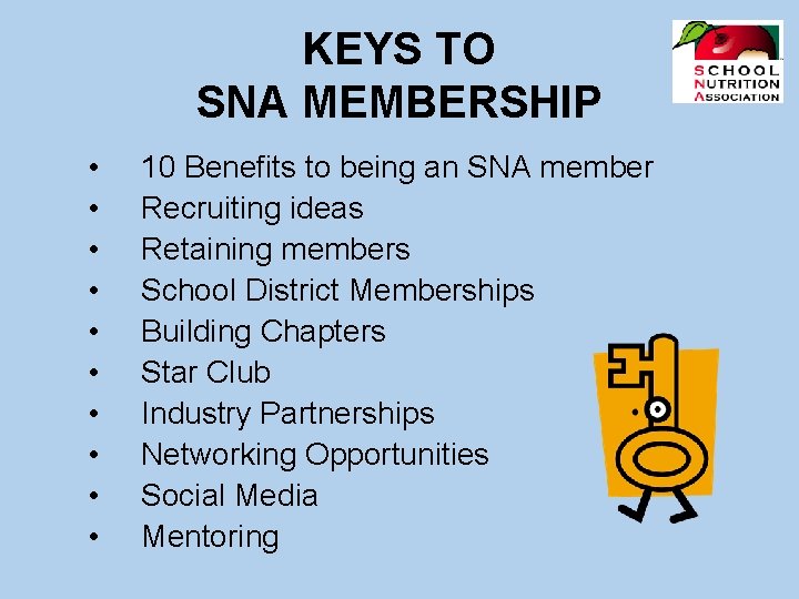 KEYS TO SNA MEMBERSHIP • • • 10 Benefits to being an SNA member