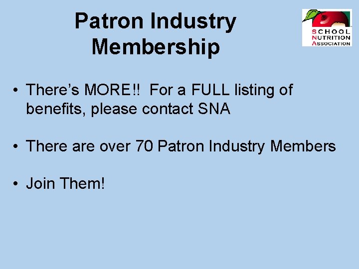 Patron Industry Membership • There’s MORE!! For a FULL listing of benefits, please contact
