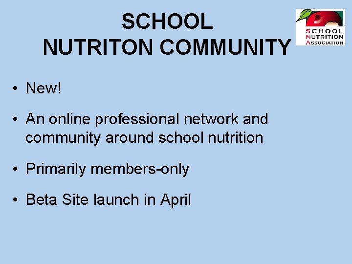 SCHOOL NUTRITON COMMUNITY • New! • An online professional network and community around school