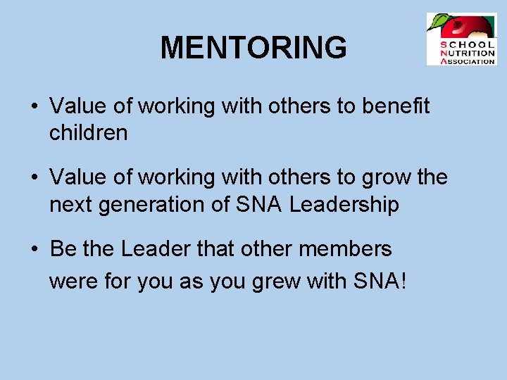 MENTORING • Value of working with others to benefit children • Value of working