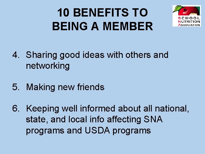 10 BENEFITS TO BEING A MEMBER 4. Sharing good ideas with others and networking
