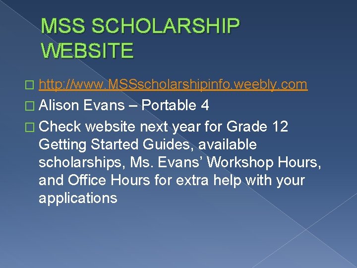 MSS SCHOLARSHIP WEBSITE � http: //www. MSSscholarshipinfo. weebly. com � Alison Evans – Portable