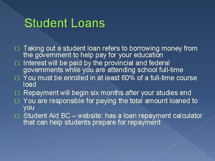 Student Loans � � � Taking out a student loan refers to borrowing money