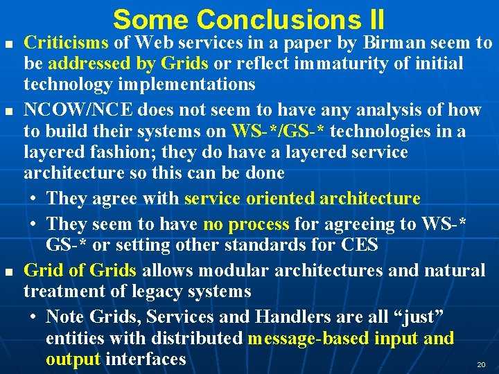 Some Conclusions II n n n Criticisms of Web services in a paper by