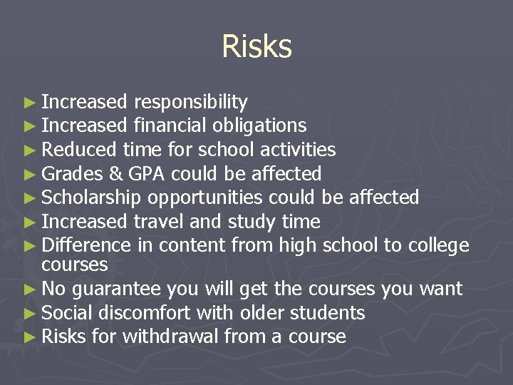 Risks ► Increased responsibility ► Increased financial obligations ► Reduced time for school activities