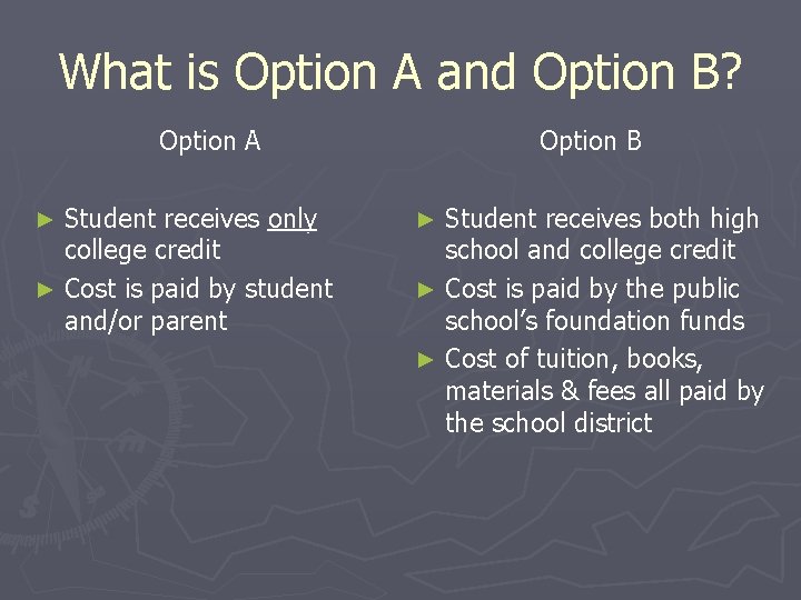 What is Option A and Option B? Option A Student receives only college credit
