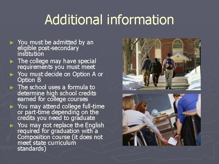 Additional information ► ► ► You must be admitted by an eligible post-secondary institution