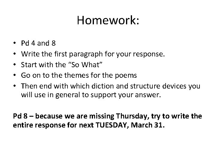 Homework: • • • Pd 4 and 8 Write the first paragraph for your