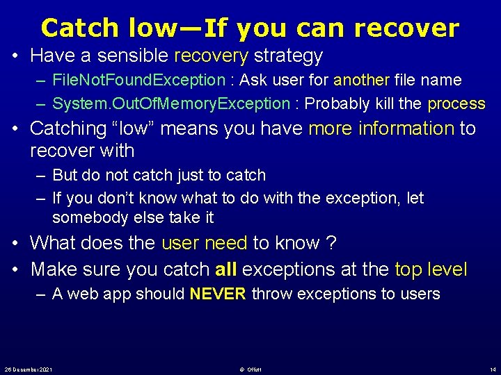 Catch low—If you can recover • Have a sensible recovery strategy – File. Not.