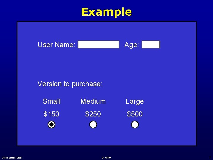 Example User Name: Age: Version to purchase: 26 December 2021 Small Medium Large $150