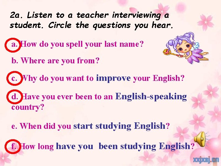 2 a. Listen to a teacher interviewing a student. Circle the questions you hear.