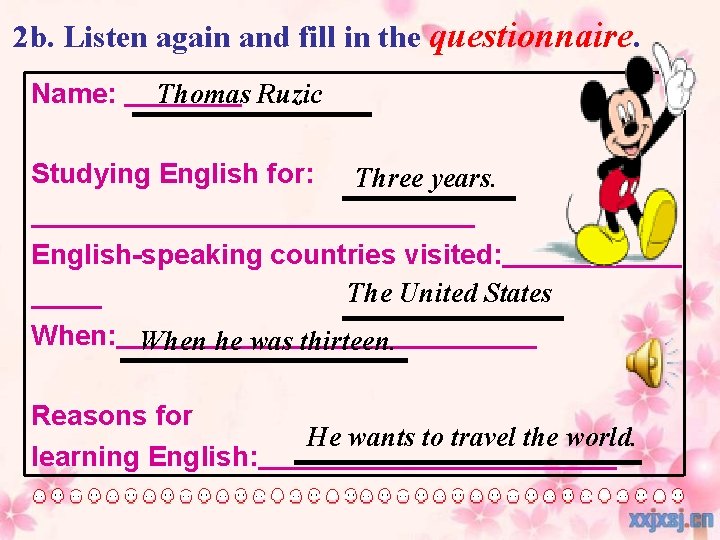 2 b. Listen again and fill in the questionnaire. Name: Thomas Ruzic Studying English