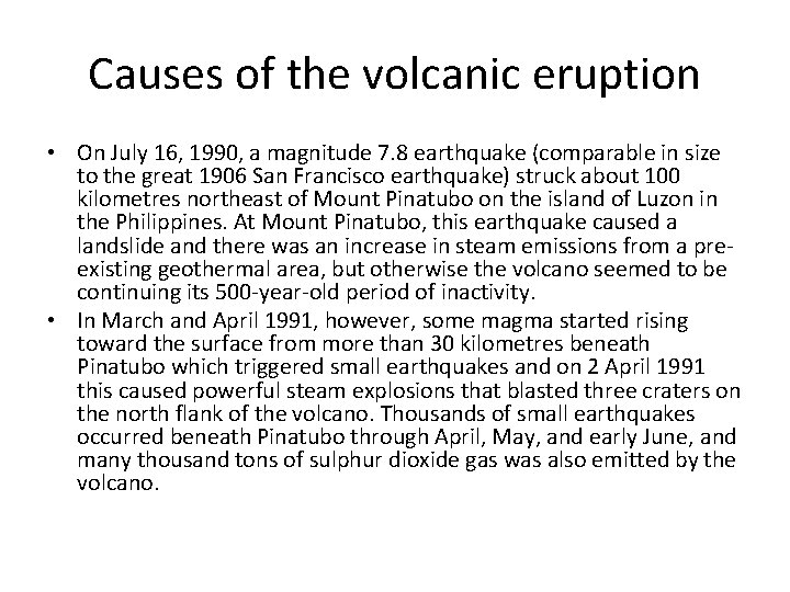 Causes of the volcanic eruption • On July 16, 1990, a magnitude 7. 8