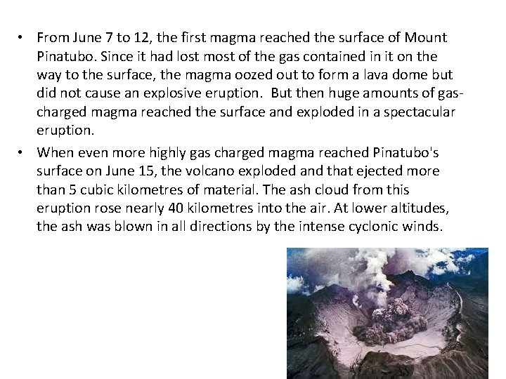  • From June 7 to 12, the first magma reached the surface of