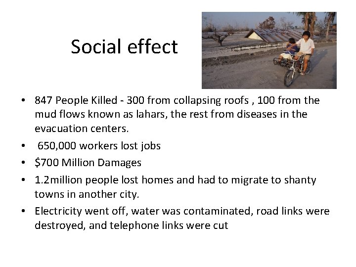 Social effect • 847 People Killed - 300 from collapsing roofs , 100 from