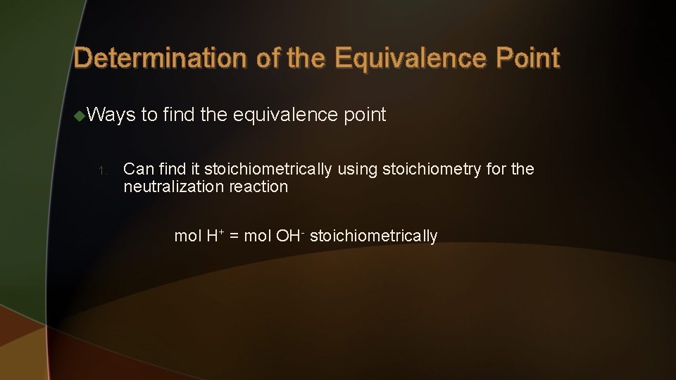 Determination of the Equivalence Point u. Ways 1. to find the equivalence point Can