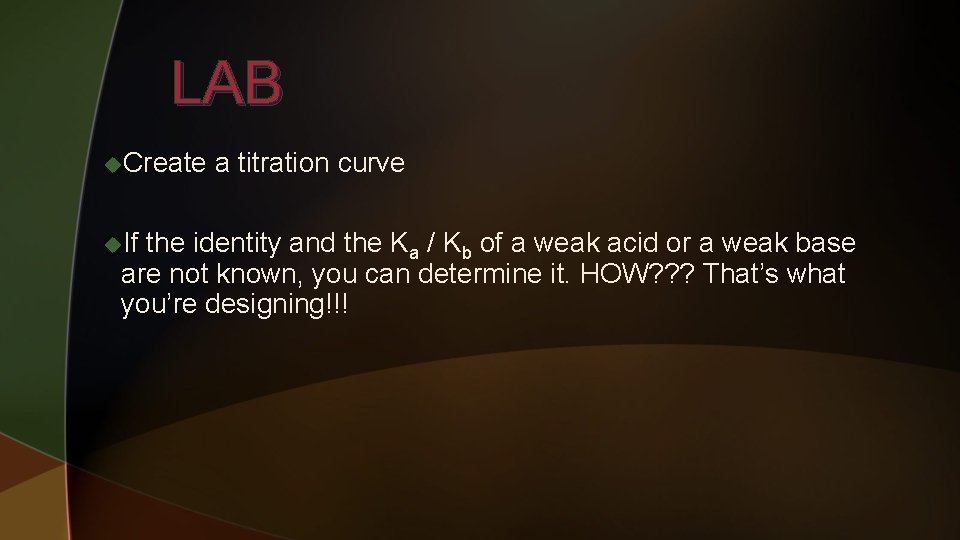 LAB u. Create u. If a titration curve the identity and the Ka /