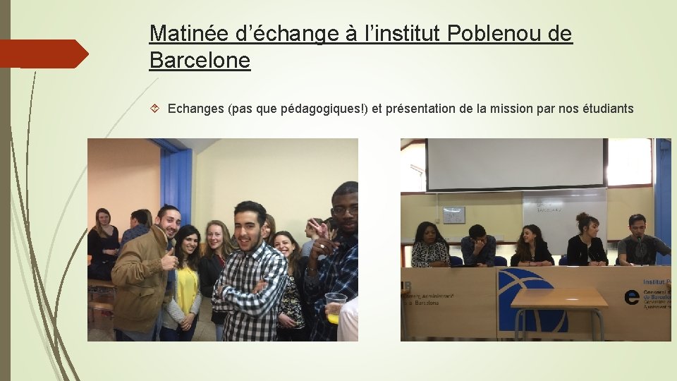 Matinée d’échange à l’institut Poblenou de Barcelone Echanges (pas que pédagogiques!) et présentation de