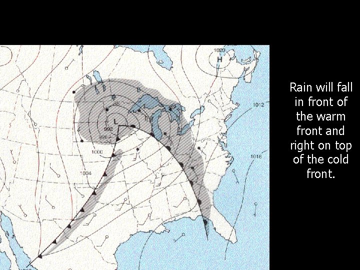 Rain will fall in front of the warm front and right on top of