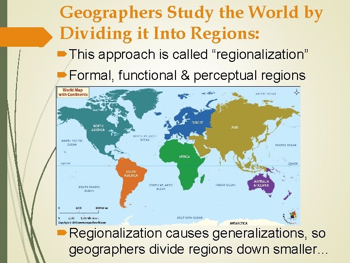 Geographers Study the World by Dividing it Into Regions: This approach is called “regionalization”