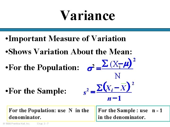 Variance • Important Measure of Variation • Shows Variation About the Mean: 2 å