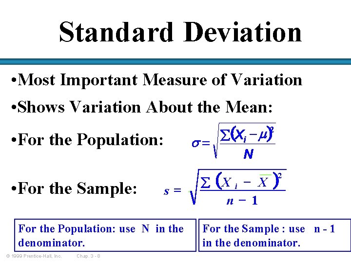 Standard Deviation • Most Important Measure of Variation • Shows Variation About the Mean: