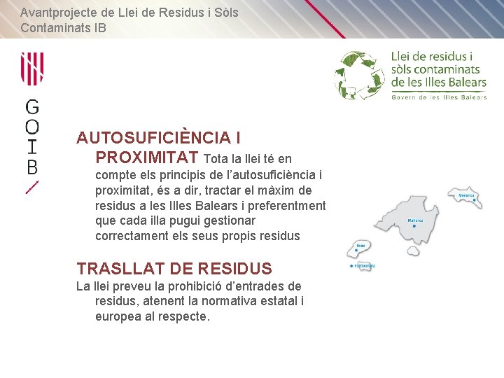 Avantprojecte de Llei de Residus i Sòls Contaminats IB AUTOSUFICIÈNCIA I PROXIMITAT Tota la