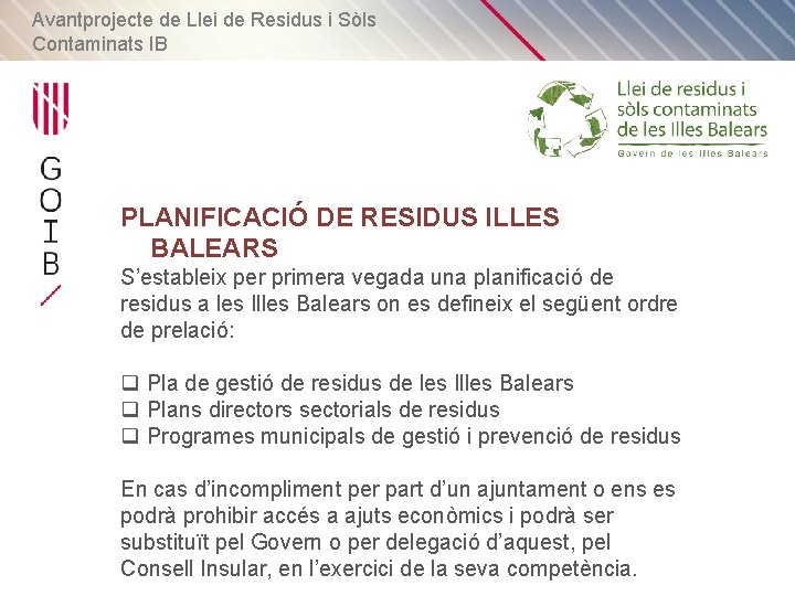Avantprojecte de Llei de Residus i Sòls Contaminats IB PLANIFICACIÓ DE RESIDUS ILLES BALEARS