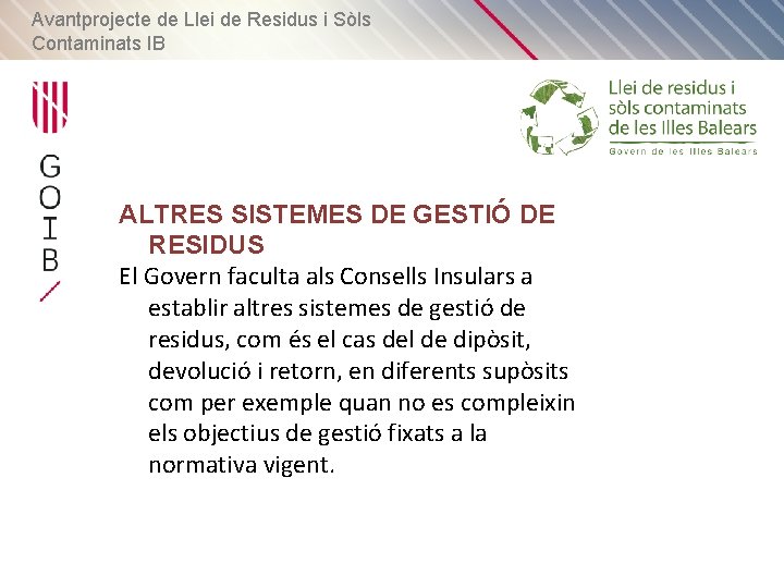 Avantprojecte de Llei de Residus i Sòls Contaminats IB ALTRES SISTEMES DE GESTIÓ DE