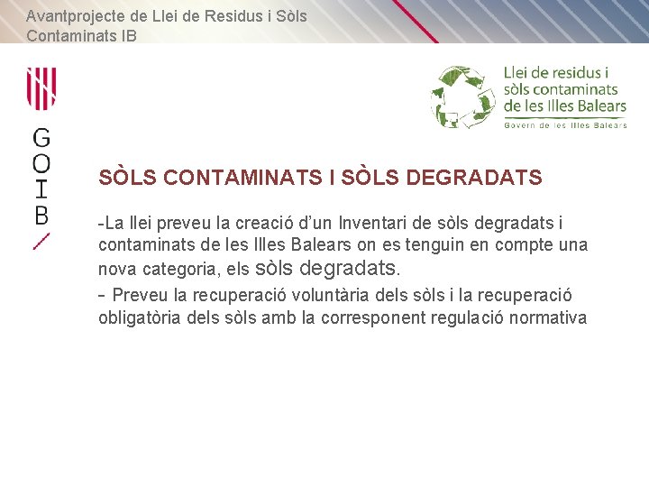 Avantprojecte de Llei de Residus i Sòls Contaminats IB SÒLS CONTAMINATS I SÒLS DEGRADATS