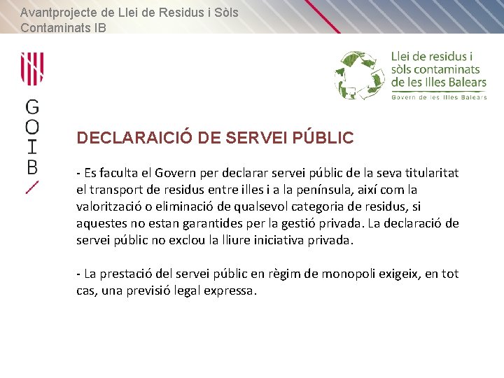 Avantprojecte de Llei de Residus i Sòls Contaminats IB DECLARAICIÓ DE SERVEI PÚBLIC -