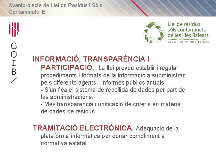 Avantprojecte de Llei de Residus i Sòls Contaminats IB INFORMACIÓ, TRANSPARÈNCIA I PARTICIPACIÓ. La