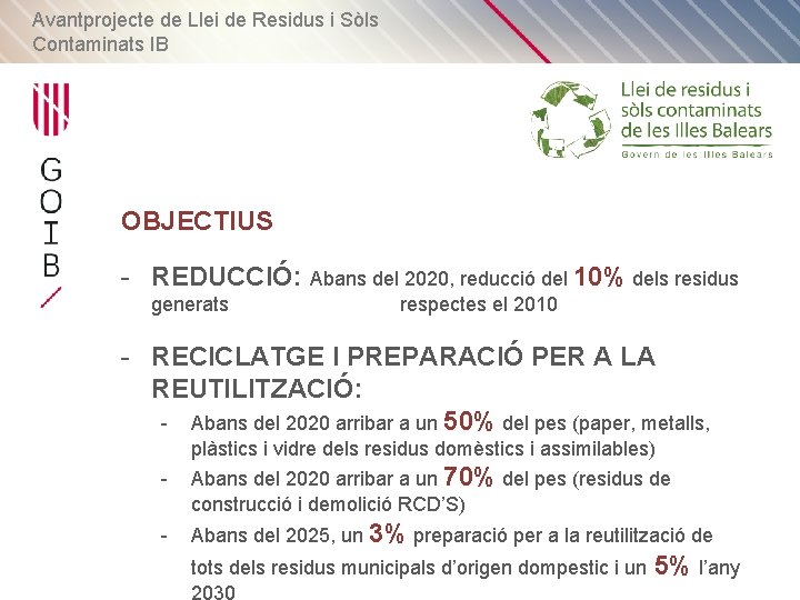 Avantprojecte de Llei de Residus i Sòls Contaminats IB OBJECTIUS - REDUCCIÓ: Abans del